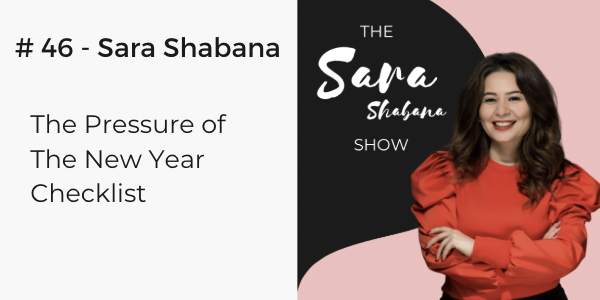 Sara Shabana Podcast The pressure of the new year checklist Sara shabana Fasting Podcast Ramadan